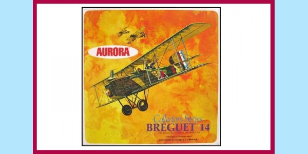 AURORA: 1141-260 - BREGUET 14 - PROPELLER DRIVEN BI-PLANE - SEALED AURORA: 1141-260 - BREGUET 14 - PROPELLER DRIVEN BI-PLANE - SEALED