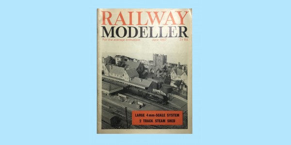 RAILWAY MODELLER - JUNE 1967 EDITION