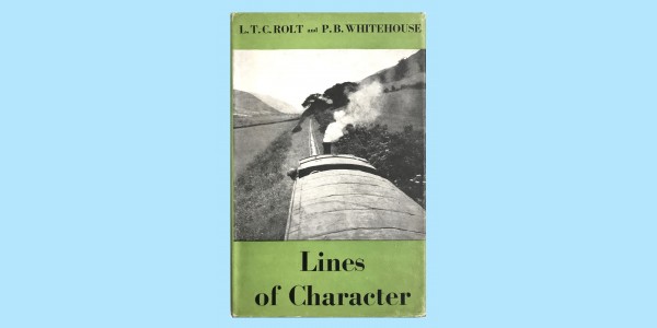LINES OF CHARACTER - L. ROLT AND P. WHITEHOUSE