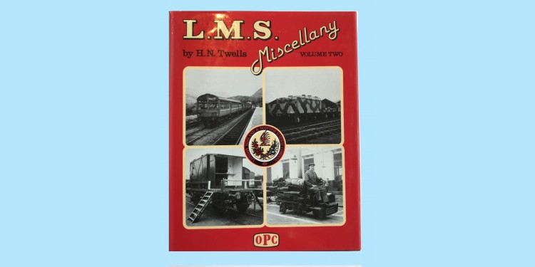 L.M.S. MISCELLANY - VOLUME TWO - H. N. TWELLS