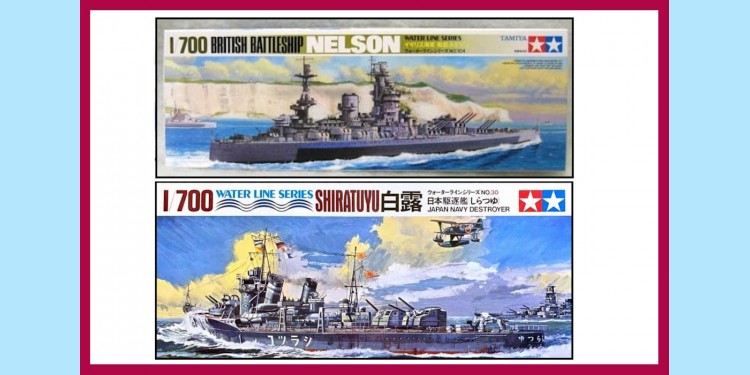 TAMIYA: 104 - BRITISH BATTLESHIP NELSON/ 30 - JAPAN DESTROYER SHIRATUYU 